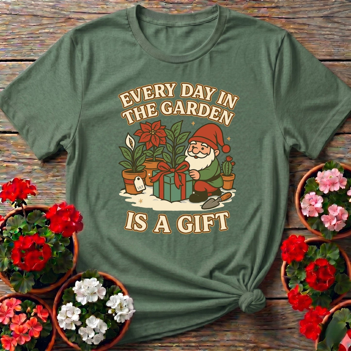 Every Day In The Garden Is A Gift Gnome T-shirt - GardeningTshirts