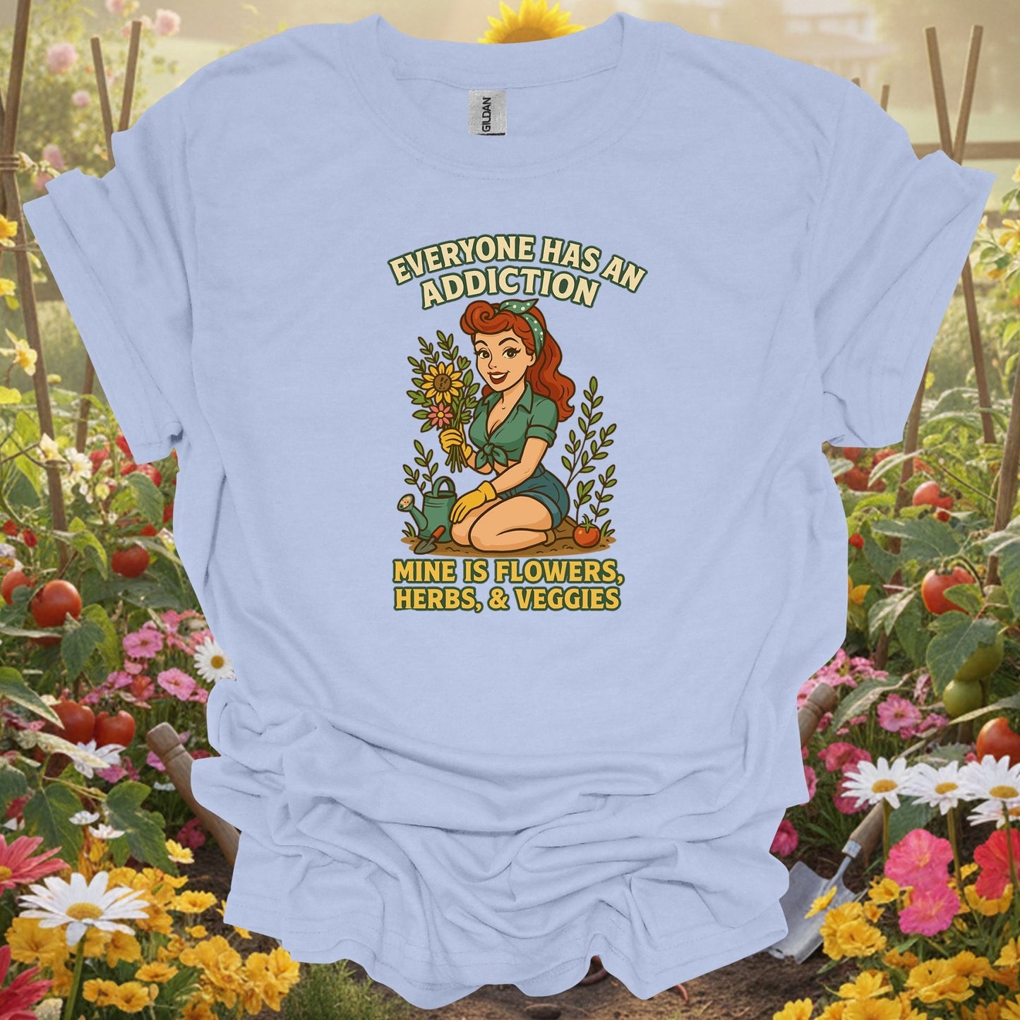 Light Blue shirt showing my addiction is flowers funny pin-up for home gardeners