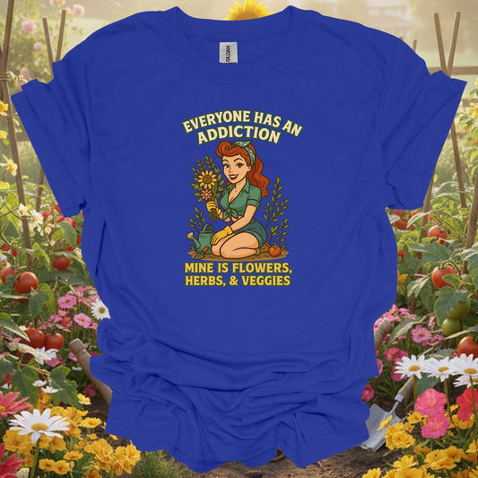 Royal tshirt showing my addiction is flowers funny pin-up for gardening enthusiasts