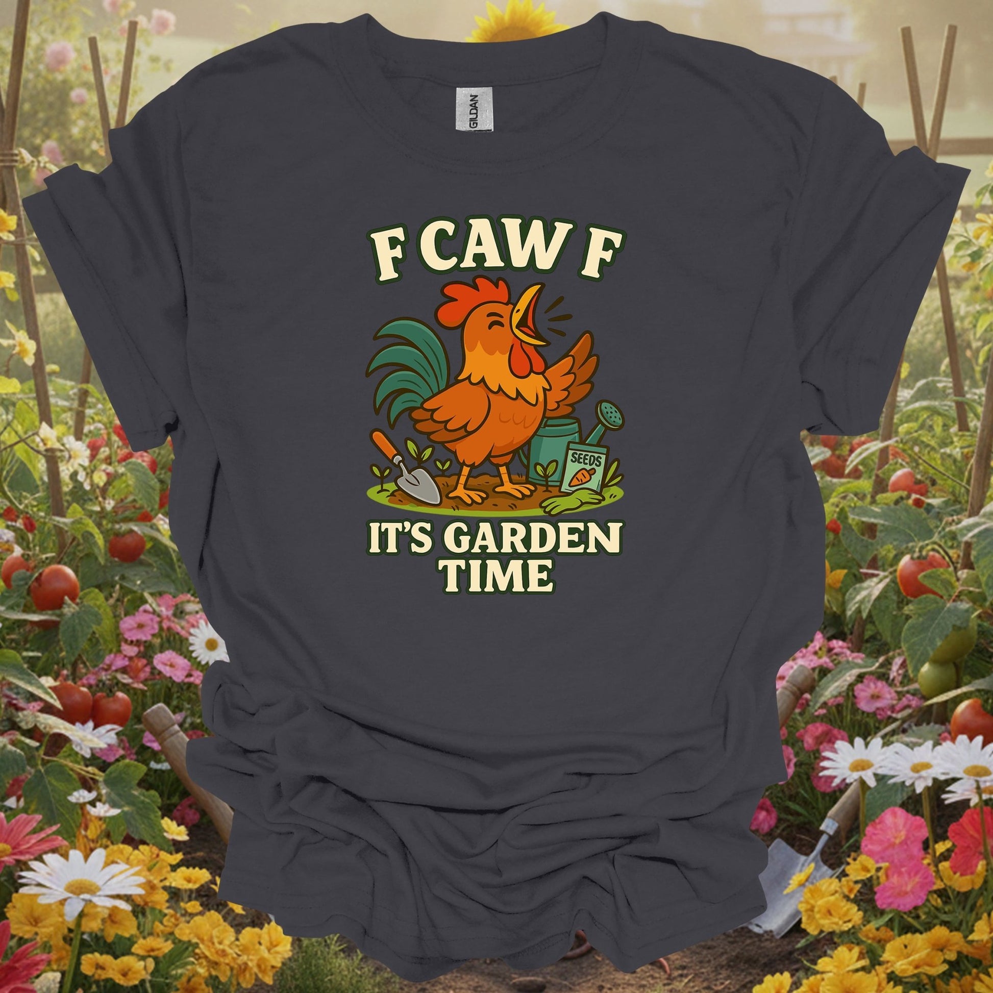 Charcoal tee showing f caw f it's garden time funny rooster for plant lovers