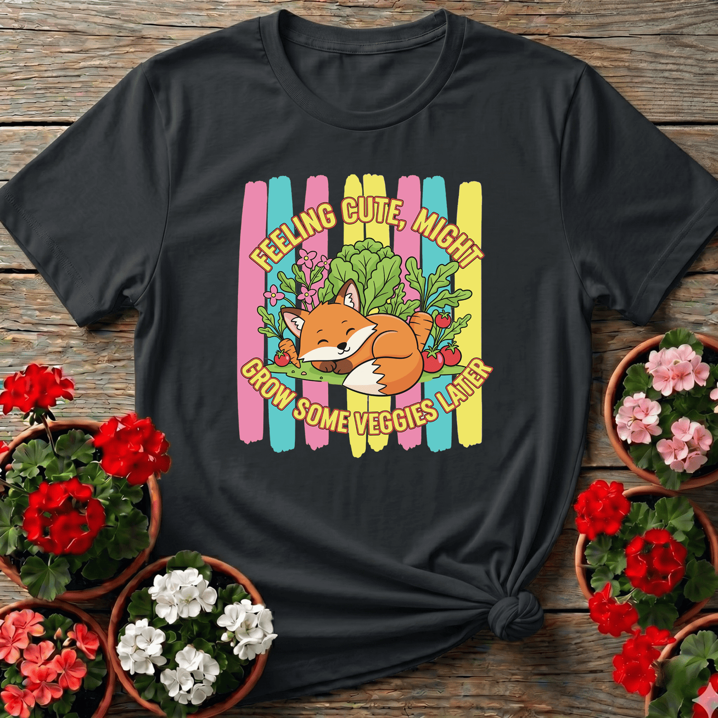 Feeling Cute Might Grow Veggies Witty Fox Tee - GardeningTshirts
