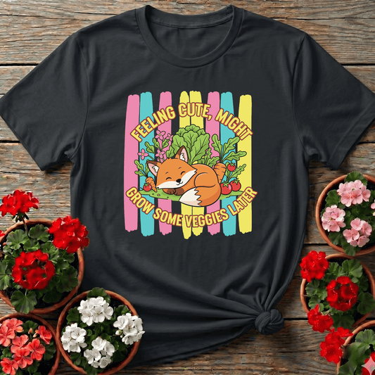 Feeling Cute Might Grow Veggies Witty Fox Tee - GardeningTshirts