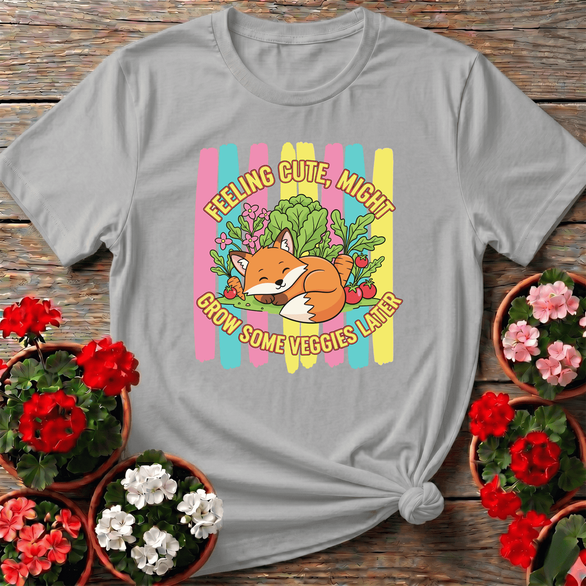 Feeling Cute Might Grow Veggies Witty Fox Tee - GardeningTshirts