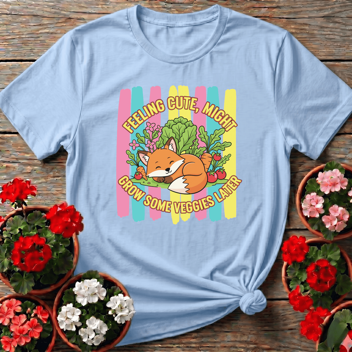 Feeling Cute Might Grow Veggies Witty Fox Tee - GardeningTshirts