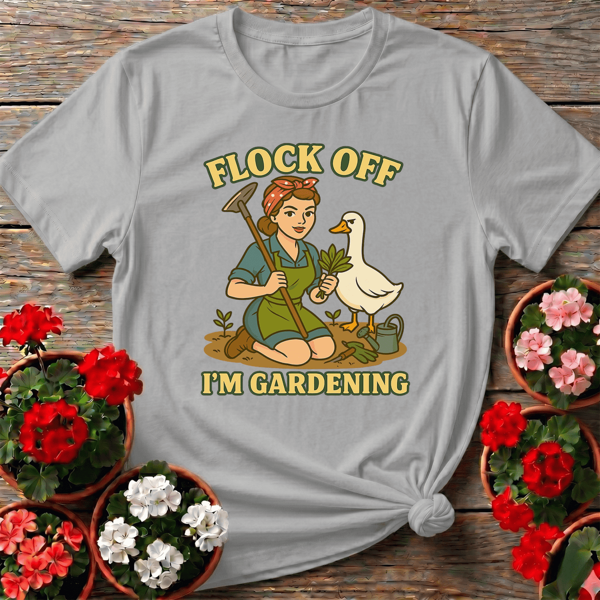 Flock Off I'm Gardening Funny Goose T-shirt - GardeningTshirts