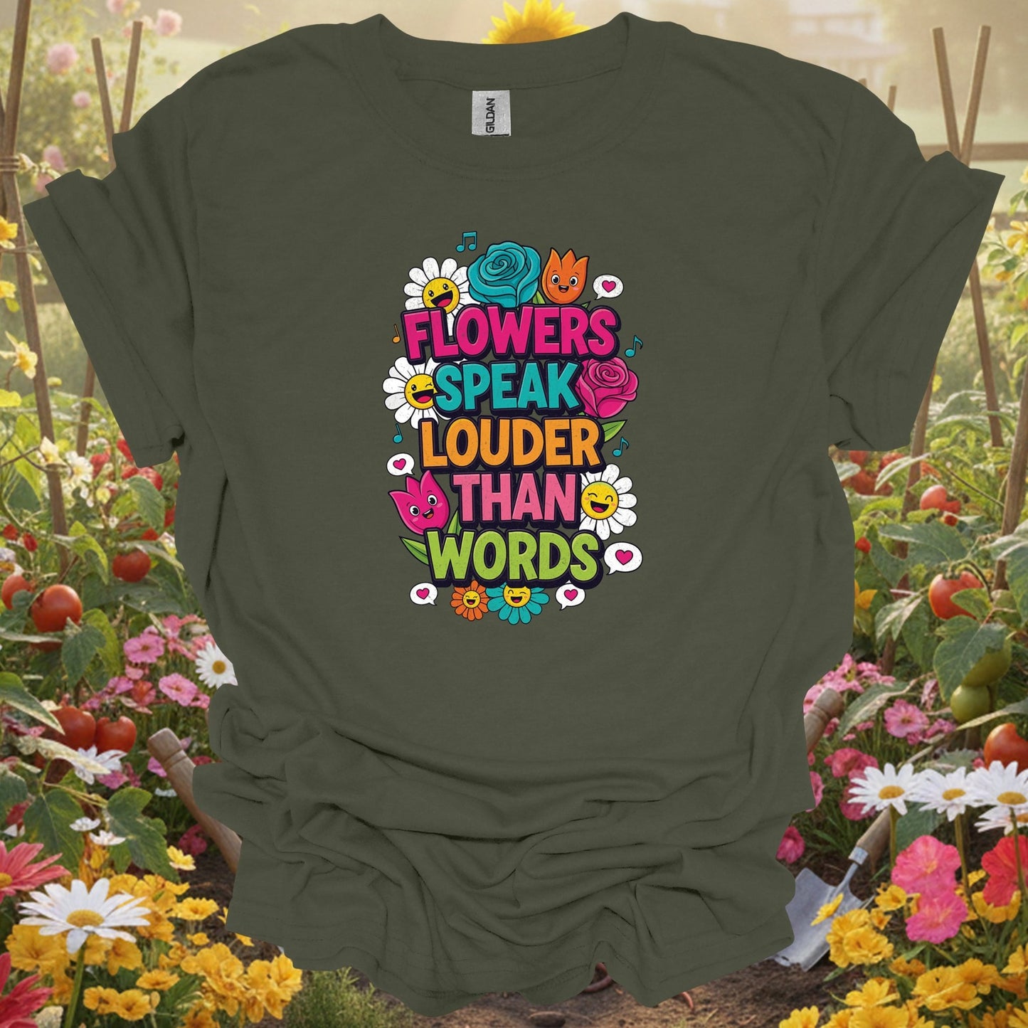 Flowers Speak Louder Than Words | Floral Quote Garden Shirt - GardeningTshirts