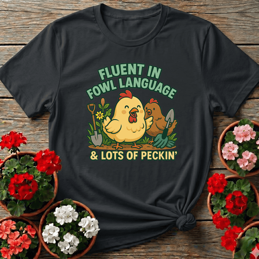 Fluent In Fowl Language Funny Chicken T-shirt - GardeningTshirts
