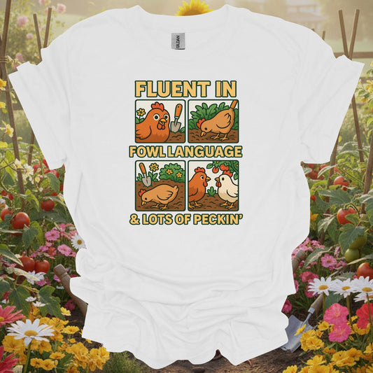 White tshirt showing fluent in fowl language funny chicken for gardening enthusiasts
