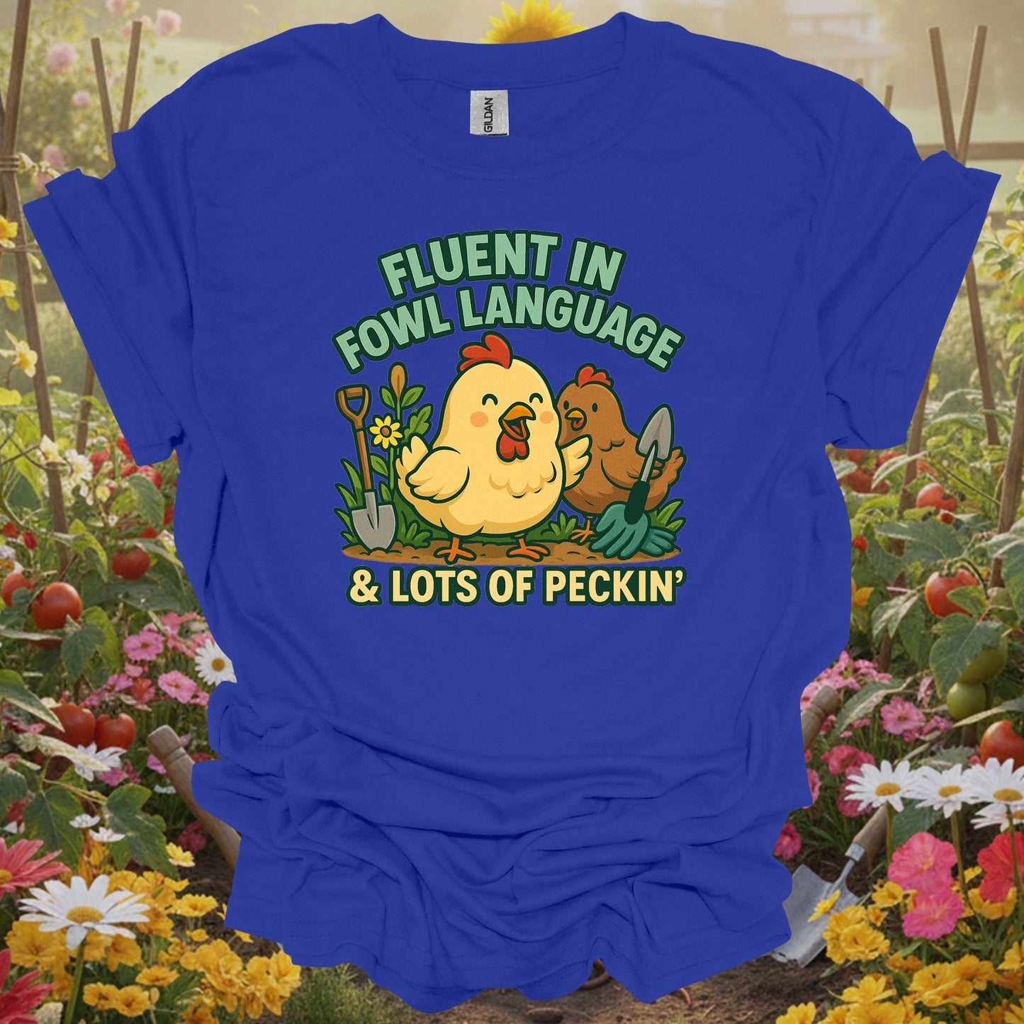 Royal tshirt showing fluent in fowl language funny chicken for backyard growers