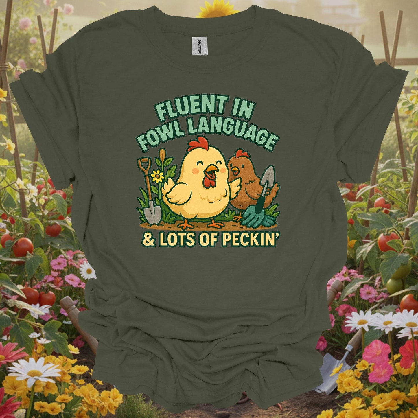 Military Green tshirt showing fluent in fowl language funny chicken for gardening enthusiasts