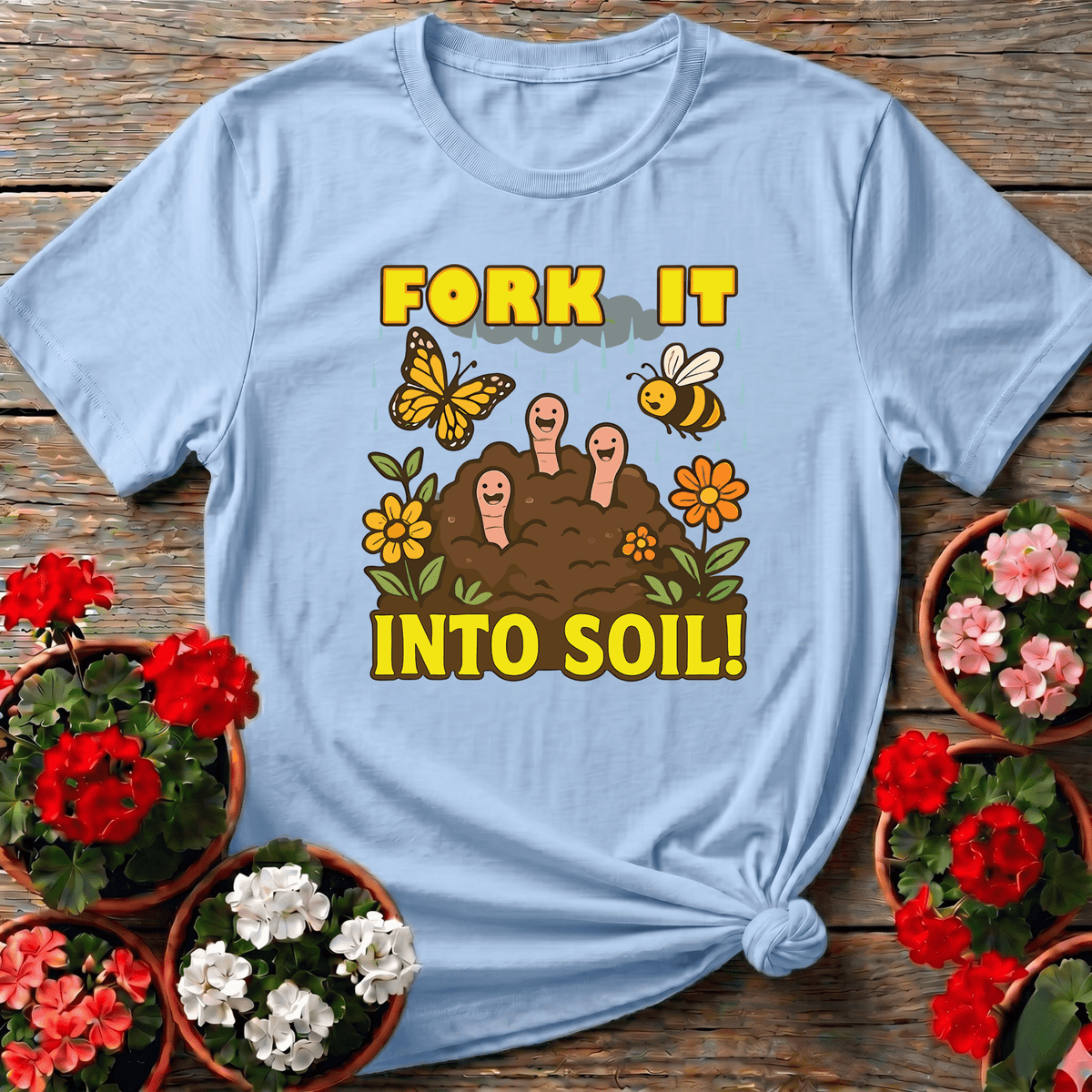 Light Blue playful garden humor top with "Fork It Into Soil" for the gardener who loves a good pun