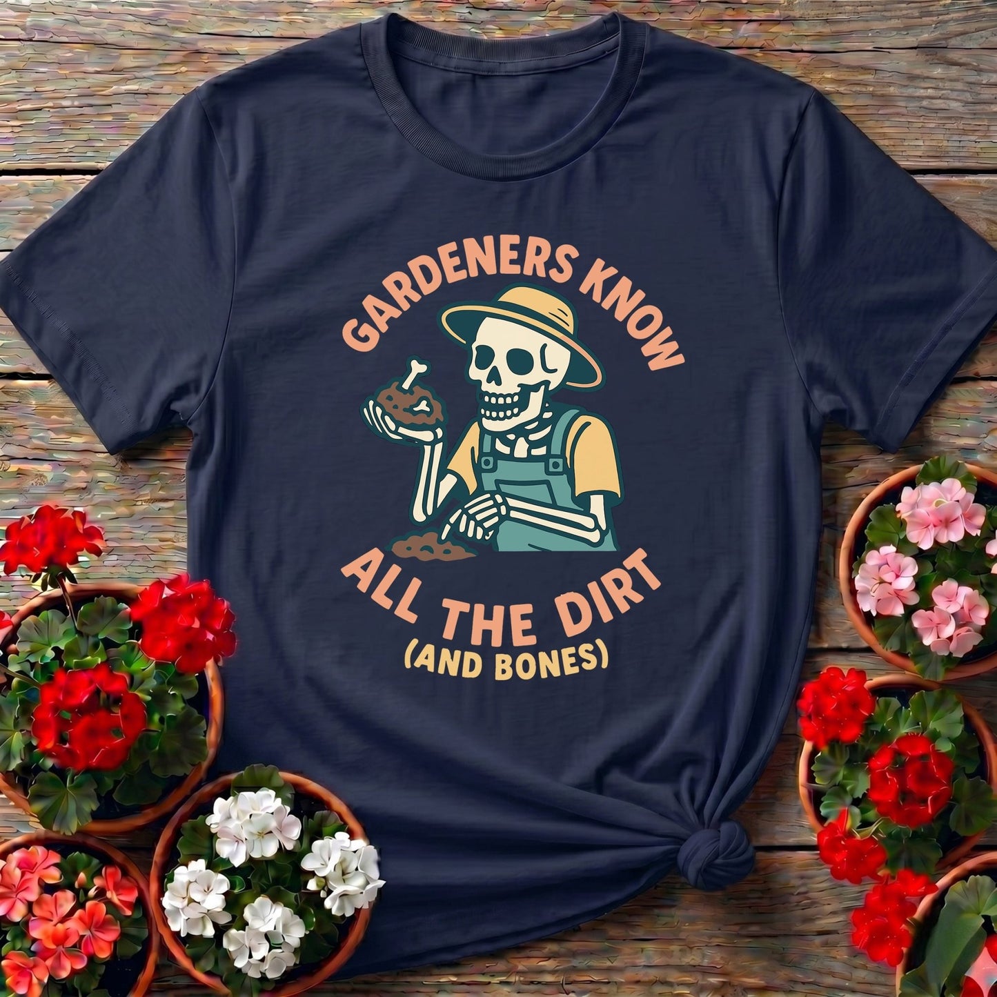 Gardeners Know All The Dirt Skeleton Tee - GardeningTshirts