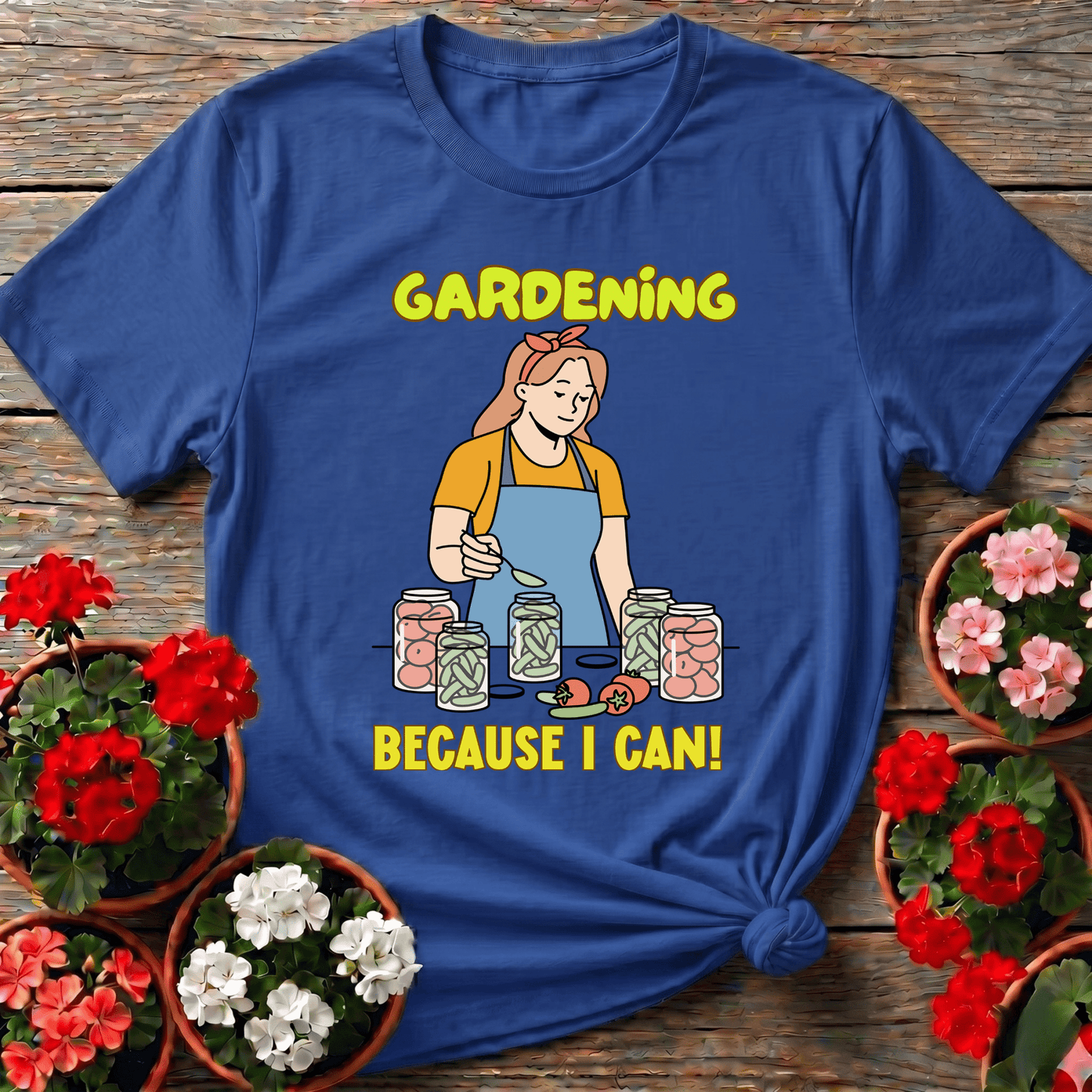 Gardening Because I Can Canning Garden T-Shirt - GardeningTshirts