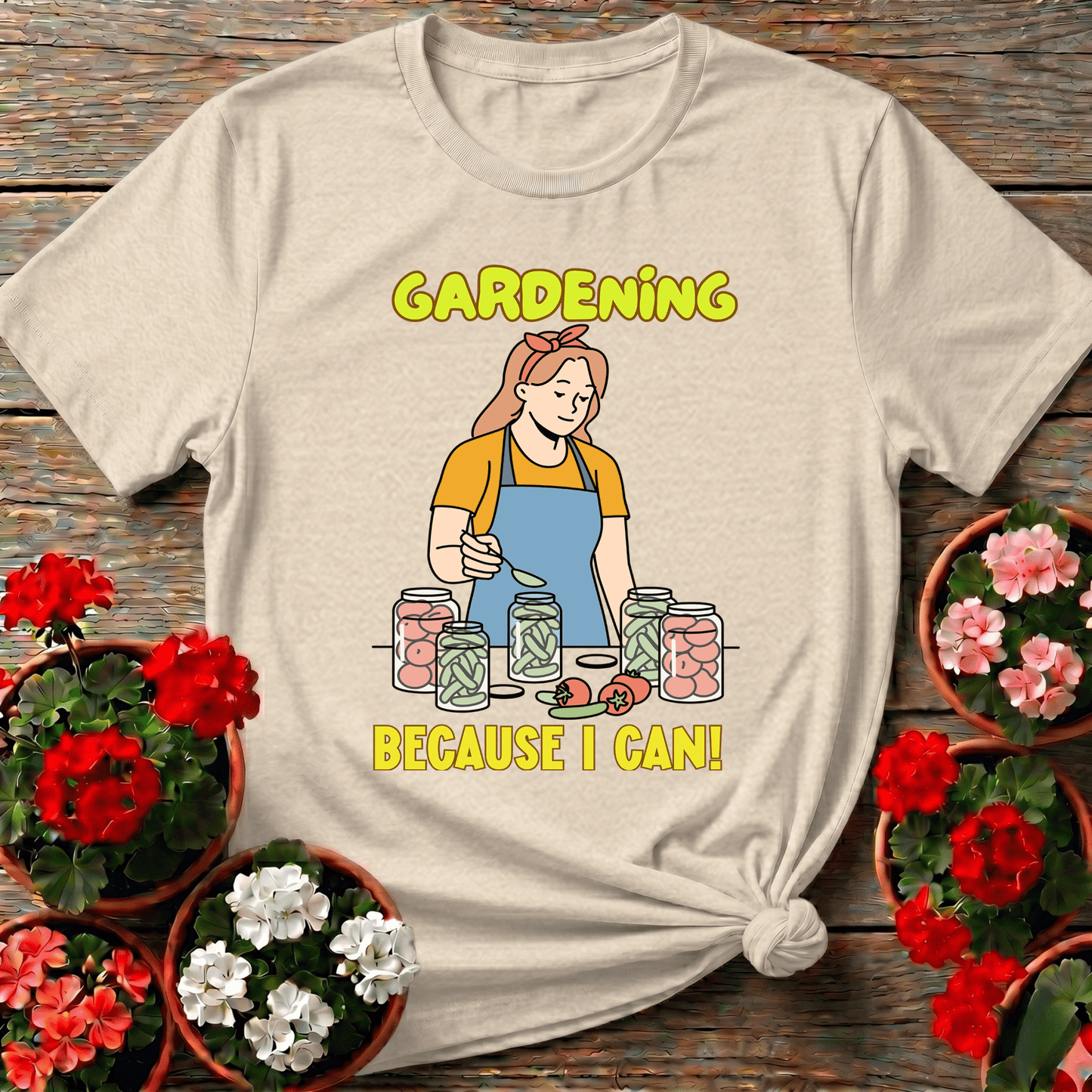 Gardening Because I Can Canning Garden T-Shirt - GardeningTshirts