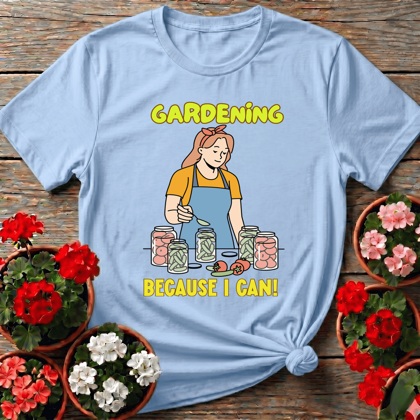 Gardening Because I Can Canning Garden T-Shirt - GardeningTshirts