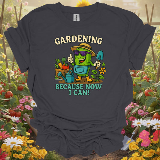Charcoal tee showing gardening because now i can funny pickle for plant lovers