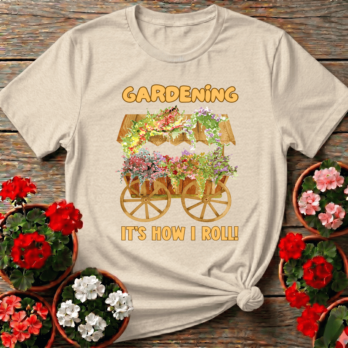Gardening It's How I Roll Flower Cart Tee - GardeningTshirts