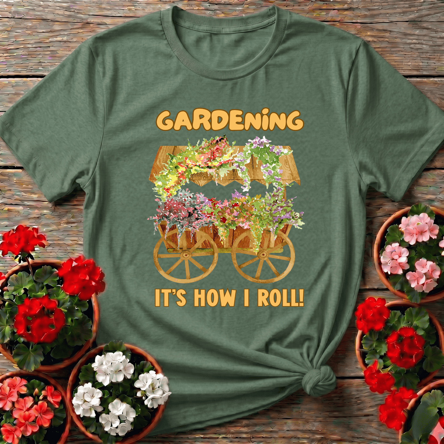 Gardening It's How I Roll Flower Cart Tee - GardeningTshirts