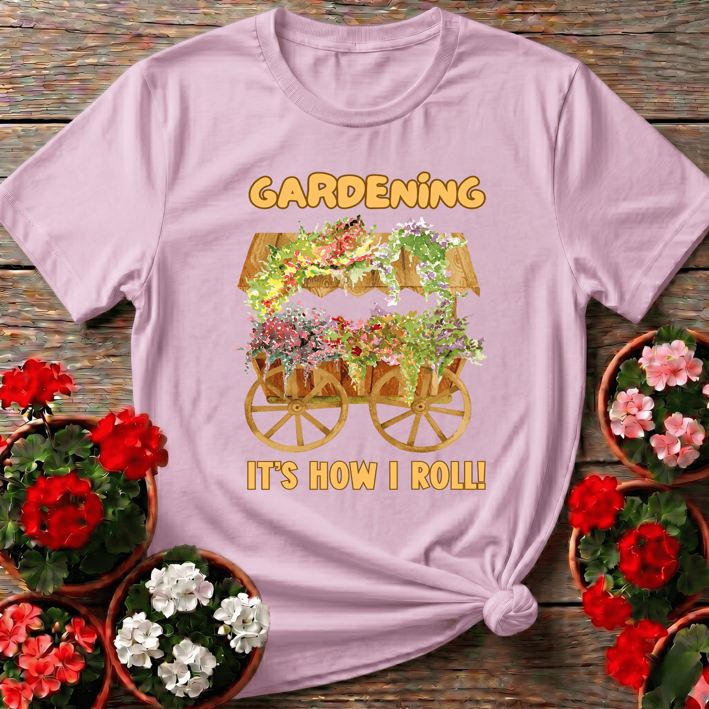 Gardening It's How I Roll Flower Cart Tee - GardeningTshirts