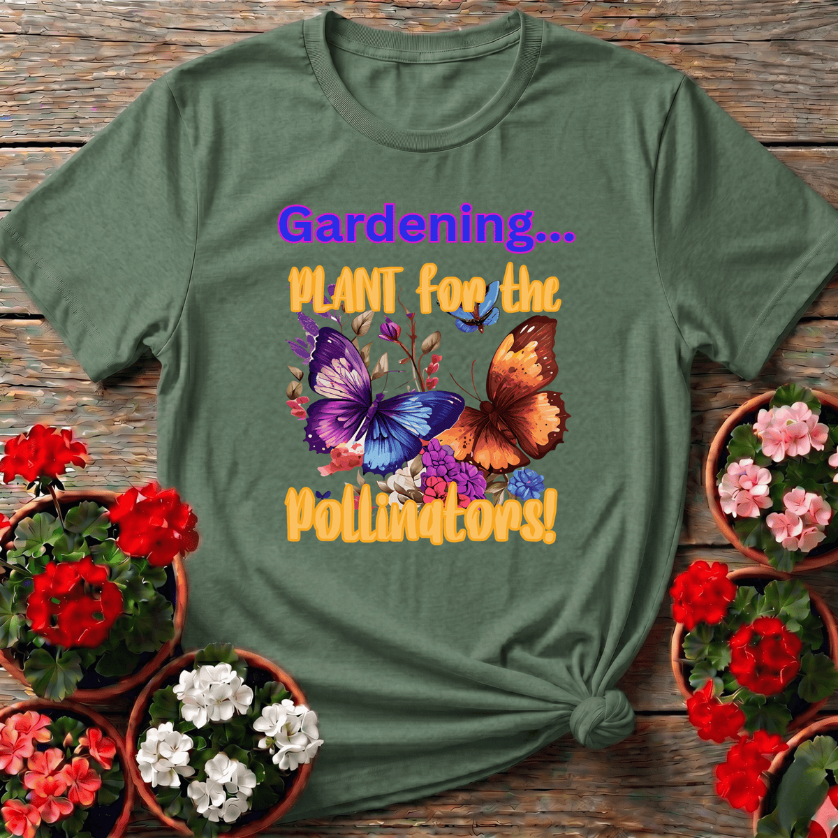 Military Green vibrant pollinator butterfly tee "Plant for the Pollinators" for native plant gardeners