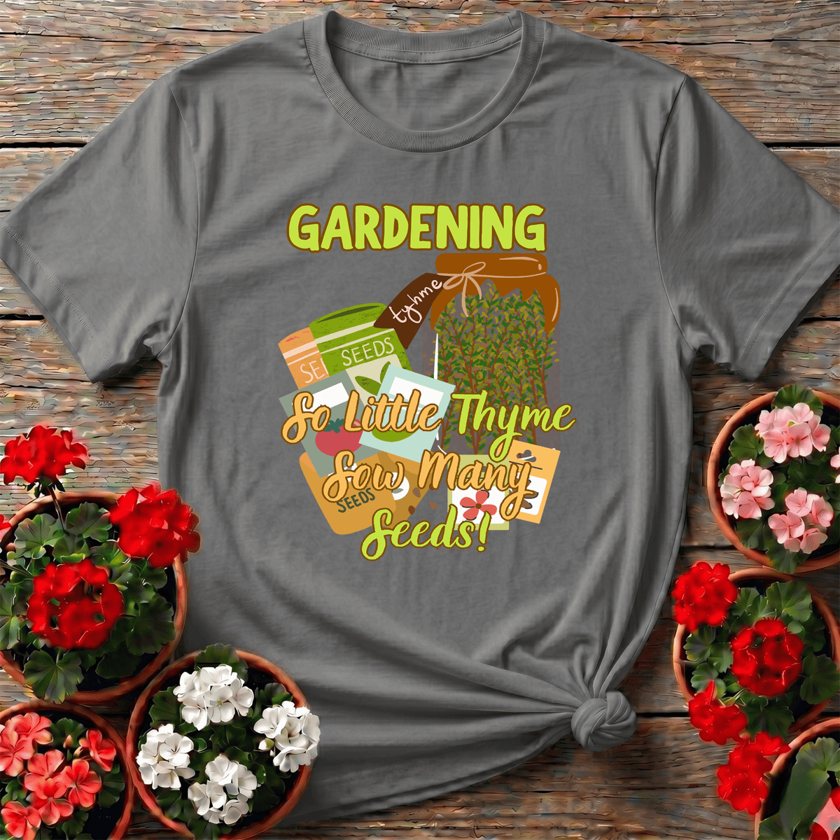 Sport Gray folksy cottagecore gardening tee "So Little Thyme Sow Many Seeds" for herb growers