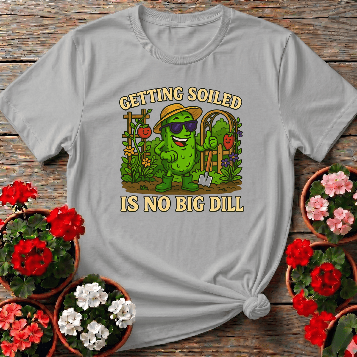 Getting Soiled Is No Big Dill Funny Pickle T-shirt - GardeningTshirts