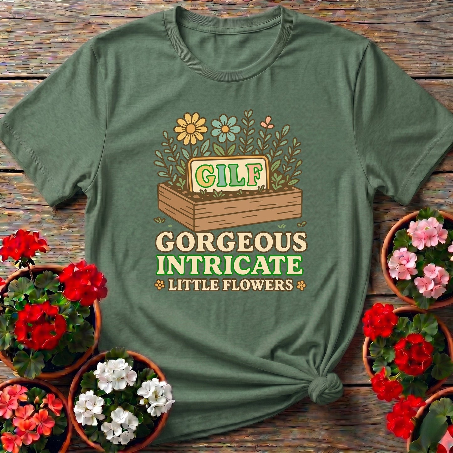 GILF Gorgeous Intricate Little Flowers Pun Tee - GardeningTshirts