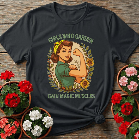Girls Who Garden Gain Magic Muscles Vintage Gardening Tee - GardeningTshirts