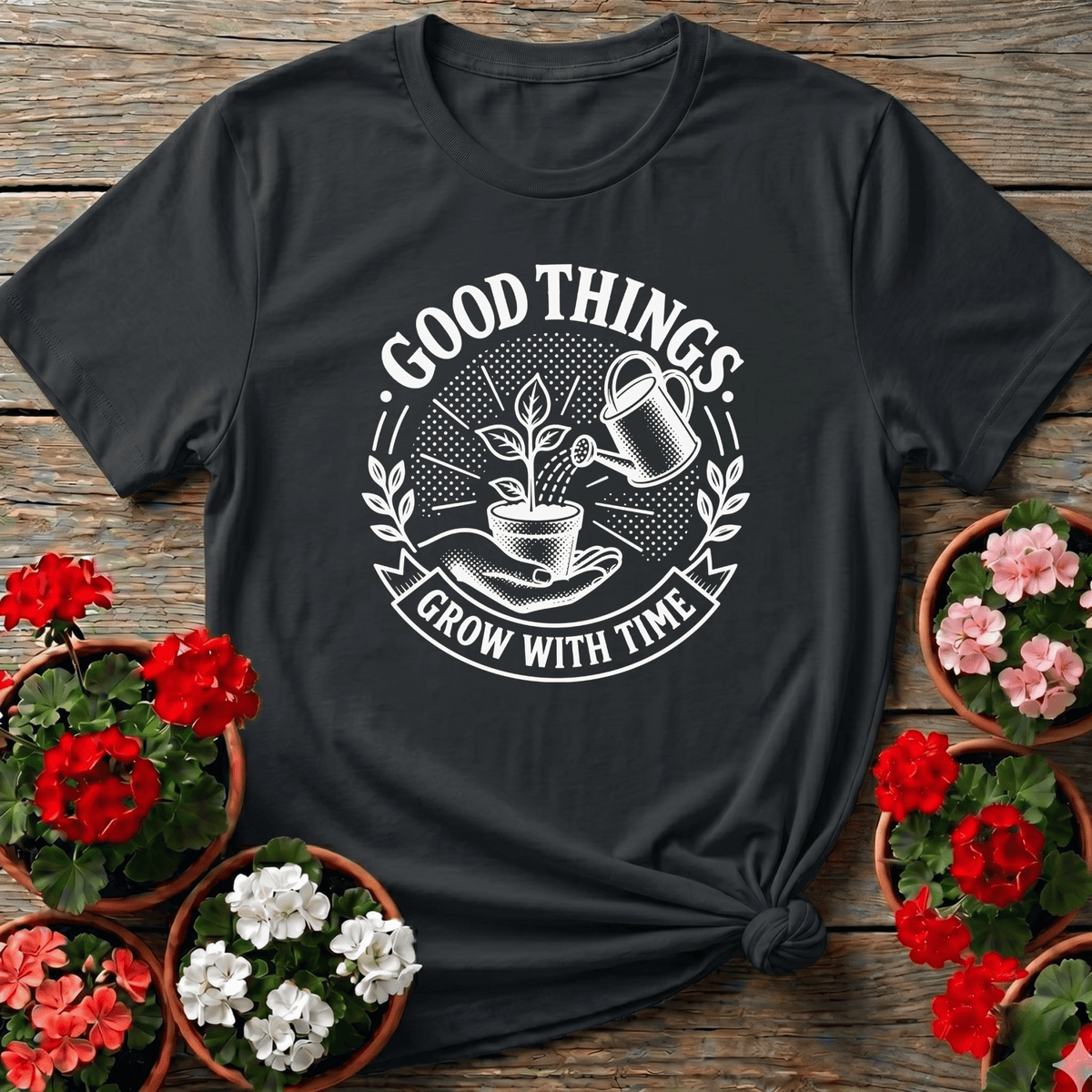 Good Things Grow With Time Gardening T-Shirt - GardeningTshirts