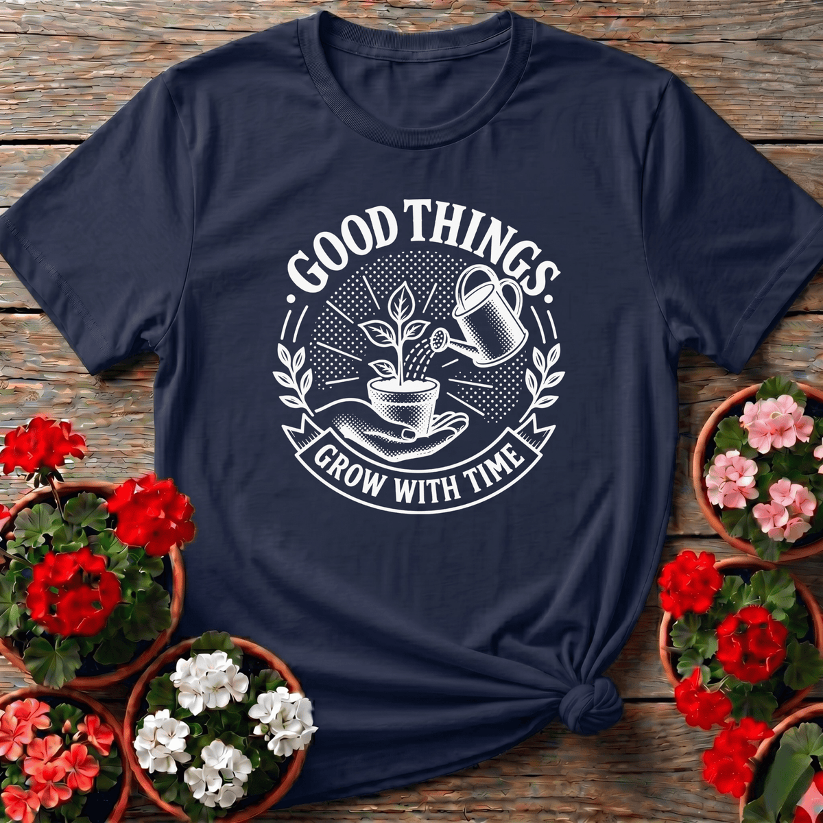 Good Things Grow With Time Gardening T-Shirt - GardeningTshirts