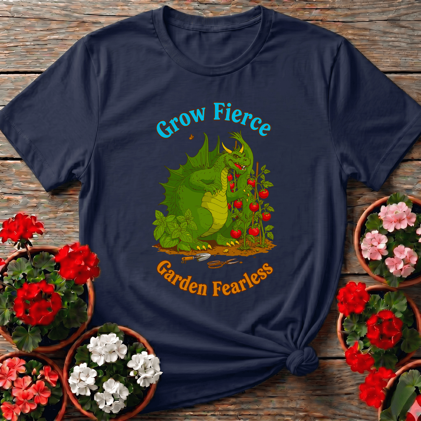 Grow Fierce Garden Fearless Dragon T-shirt - GardeningTshirts