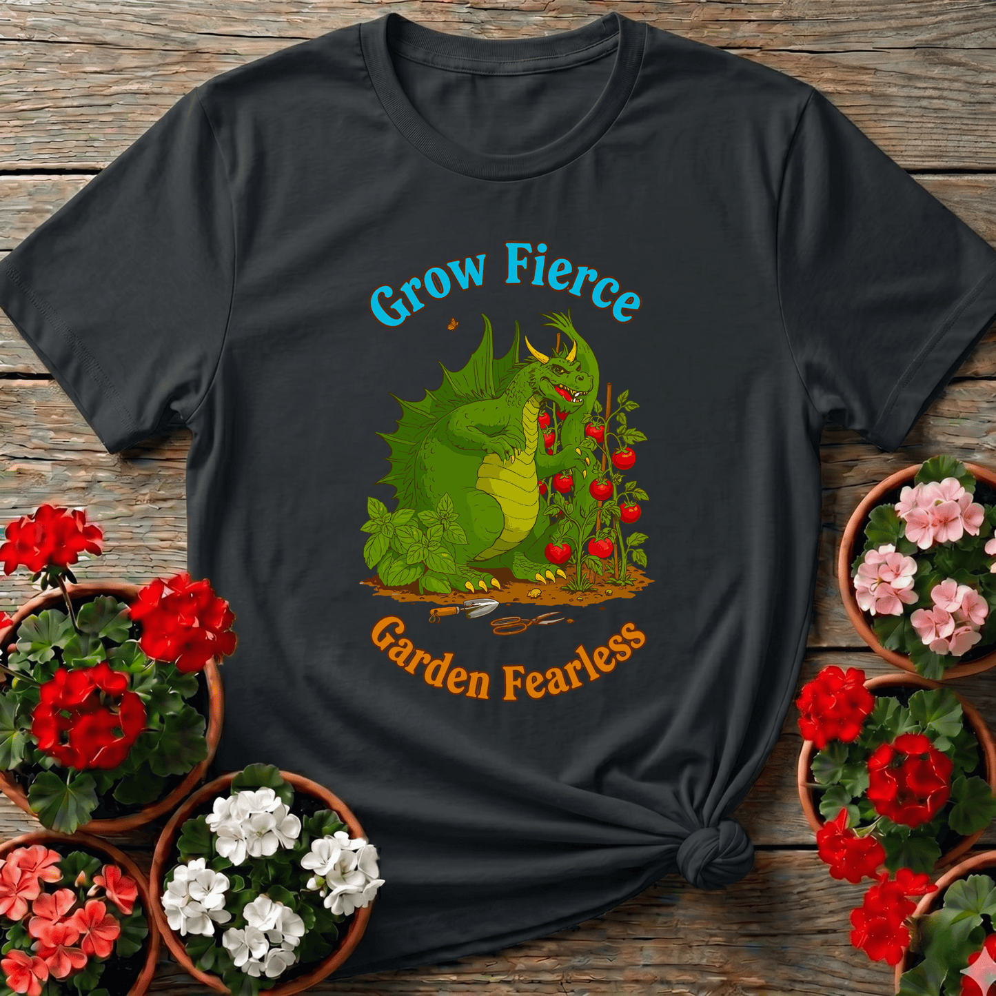 Grow Fierce Garden Fearless Dragon T-shirt - GardeningTshirts