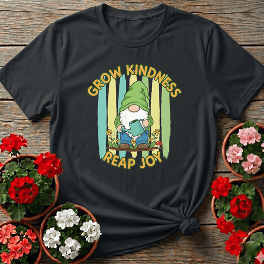 Grow Kindness Reap Joy Cute Gnome Gardener Tee - GardeningTshirts