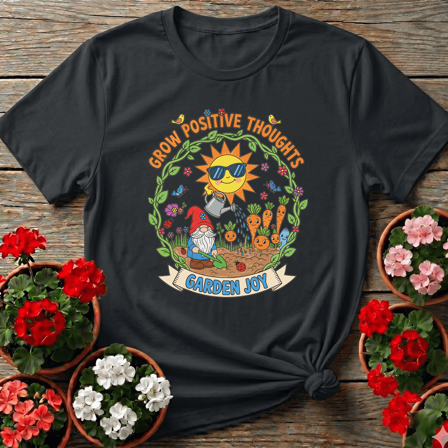 Grow Positive Thoughts Garden Joy Cute Gnome Tee - GardeningTshirts