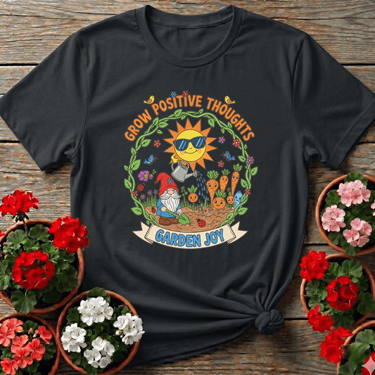 Grow Positive Thoughts Garden Joy Cute Gnome Tee - GardeningTshirts