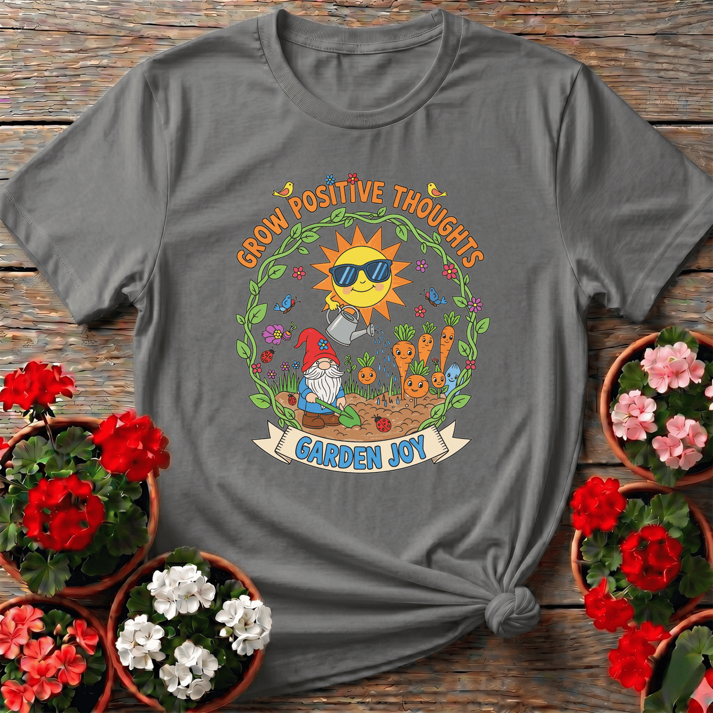 Grow Positive Thoughts Garden Joy Cute Gnome Tee - GardeningTshirts