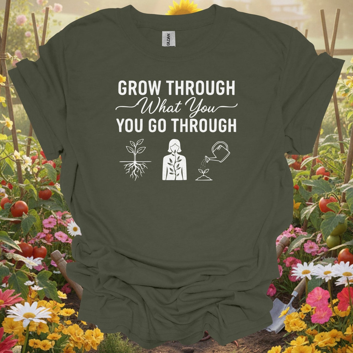 "Grow Through What You Go Through" Inspirational Gardening T-Shirt - GardeningTshirts