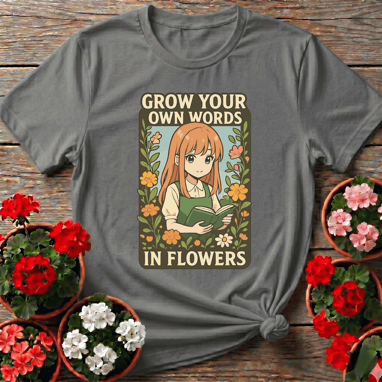 Grow Your Own Words In Flowers Anime Gardening T-shirt - GardeningTshirts