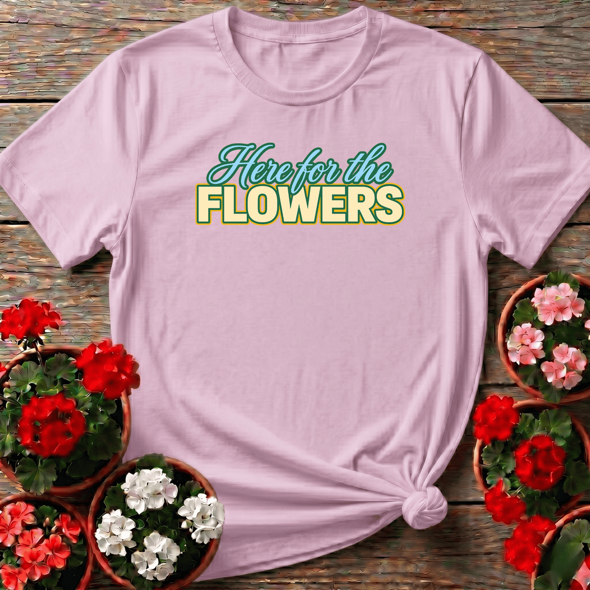 Light Pink cheerful cottagecore flower lover shirt with "Here for the Flowers" for bloom season gardeners