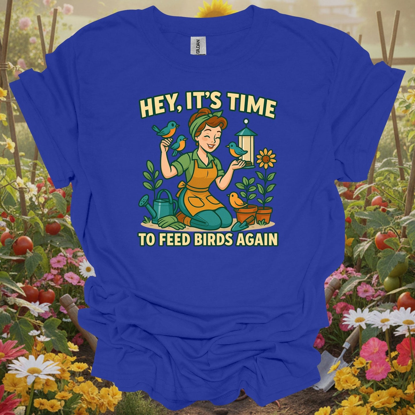 Royal tshirt showing hey its time to feed birds again retro for backyard growers