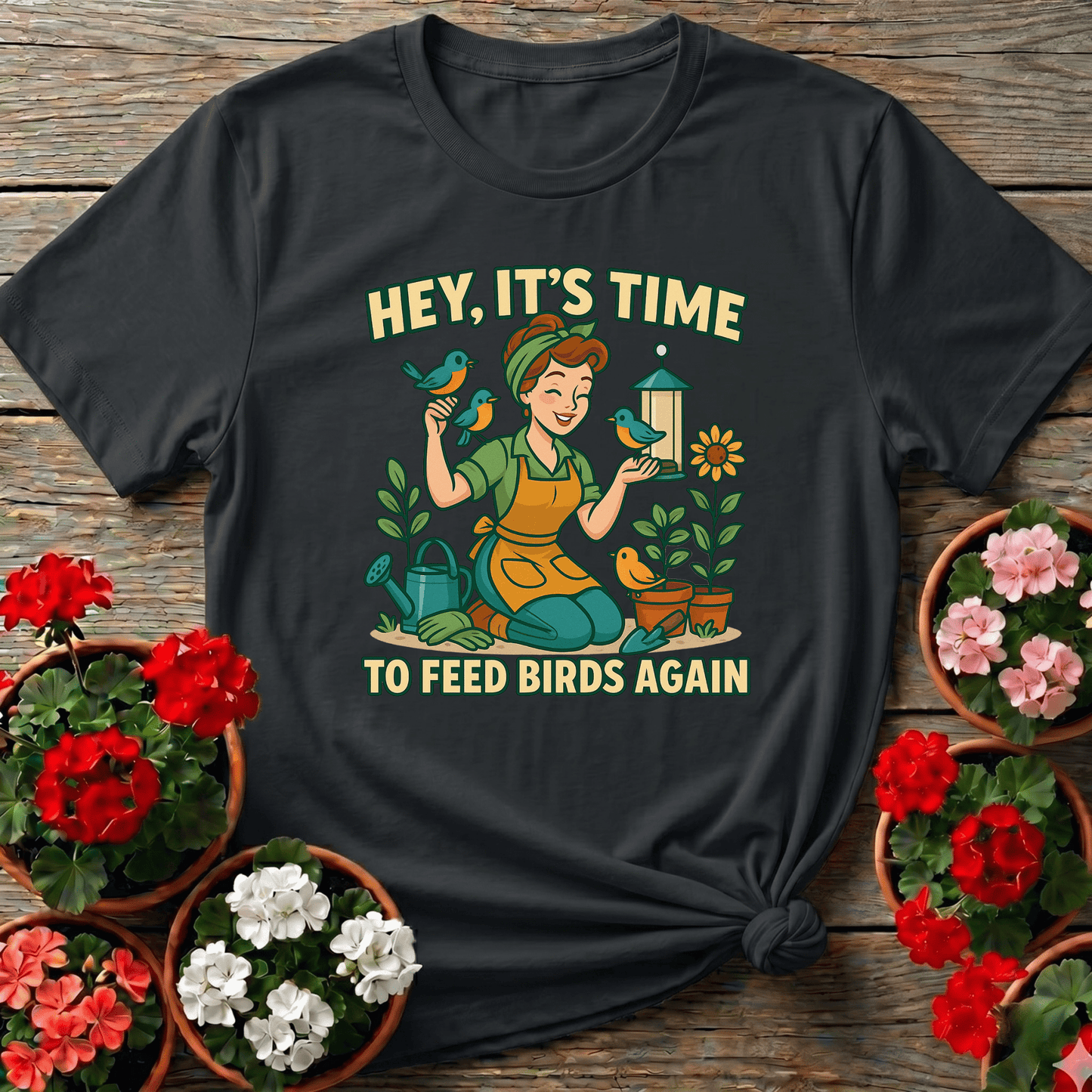 Hey Its Time To Feed Birds Again Retro T-shirt - GardeningTshirts