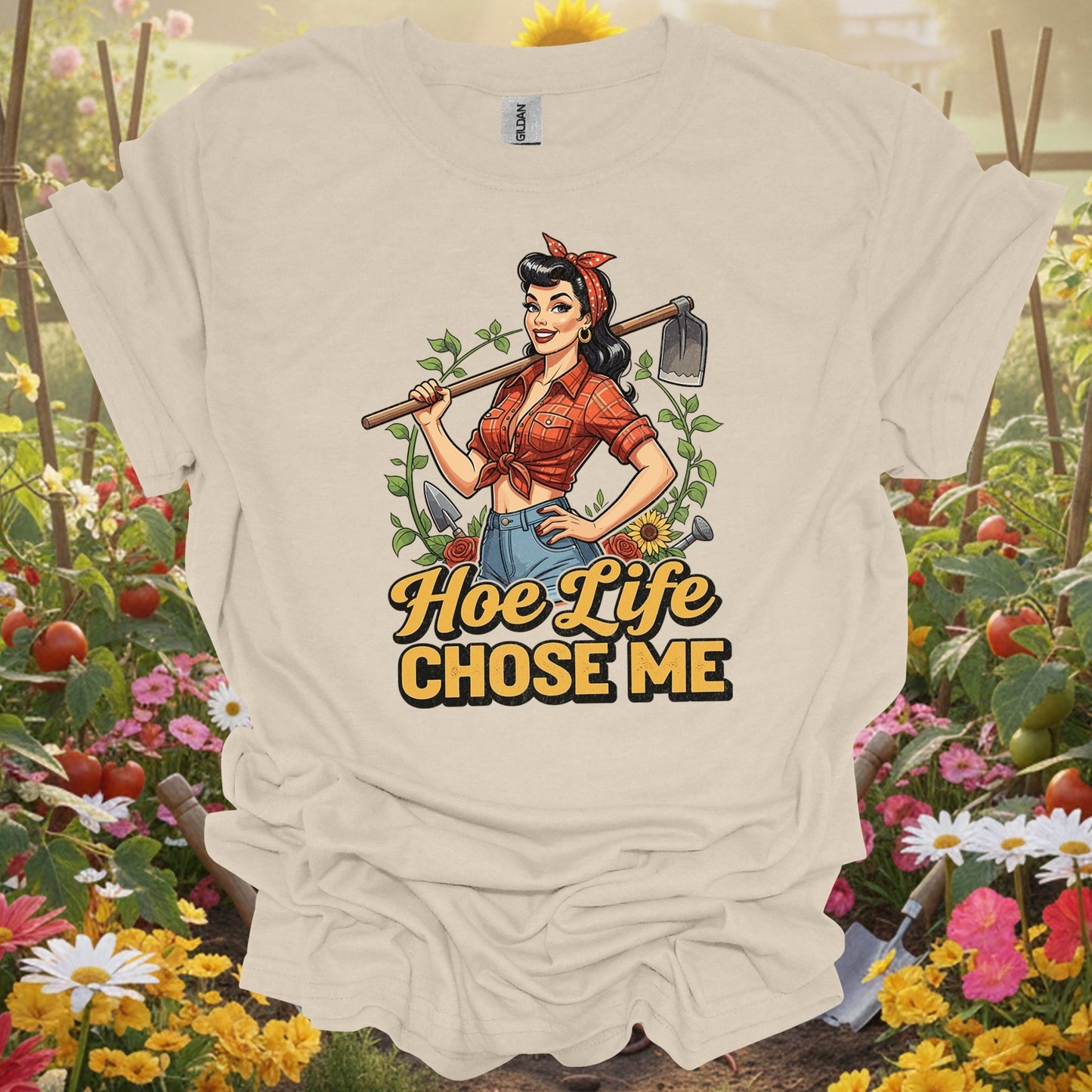 "Hoe Life Chose Me" Pin - Up Gardener T-Shirt - GardeningTshirts
