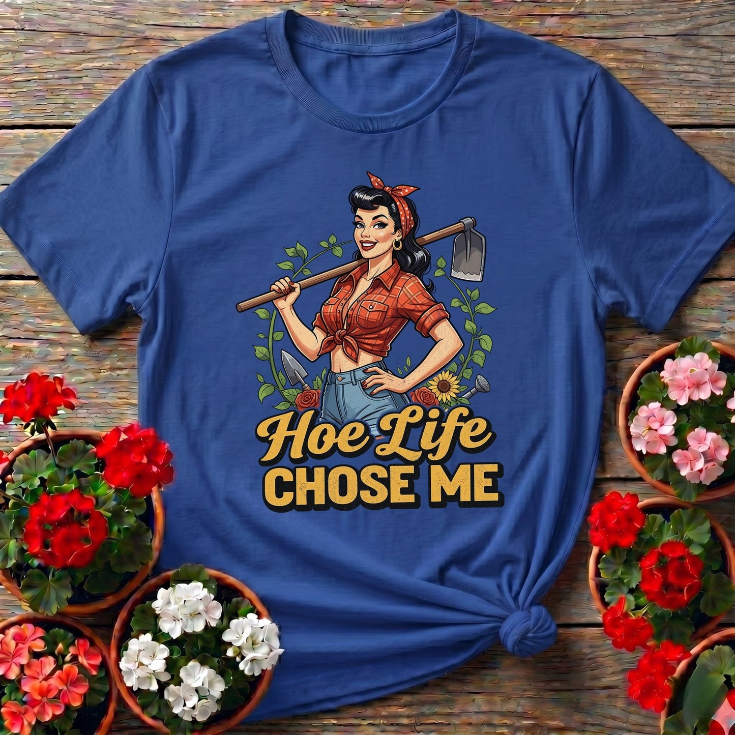 Hoe Life Chose Me Pin-Up Gardener T-shirt - GardeningTshirts