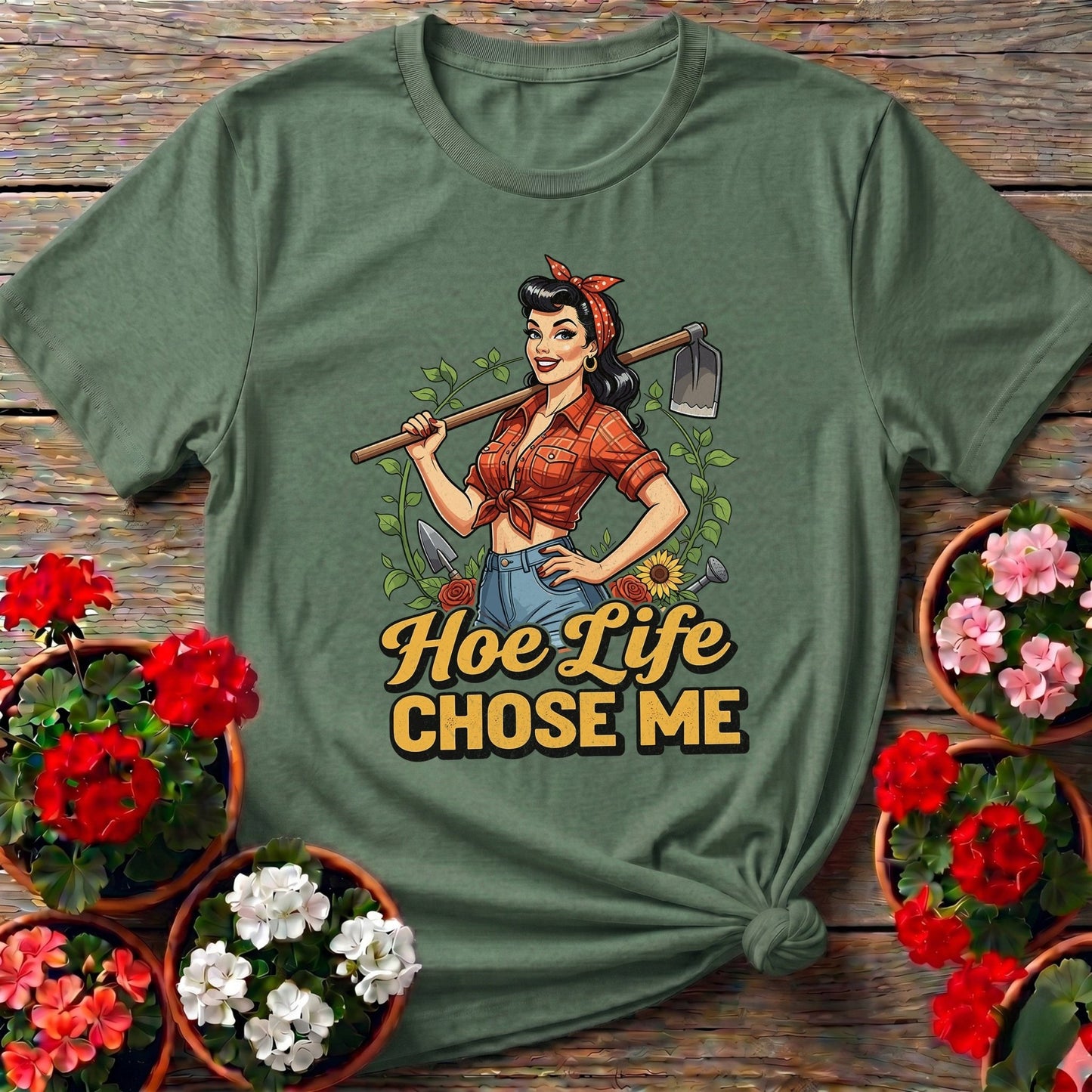 Hoe Life Chose Me Pin-Up Gardener T-shirt - GardeningTshirts