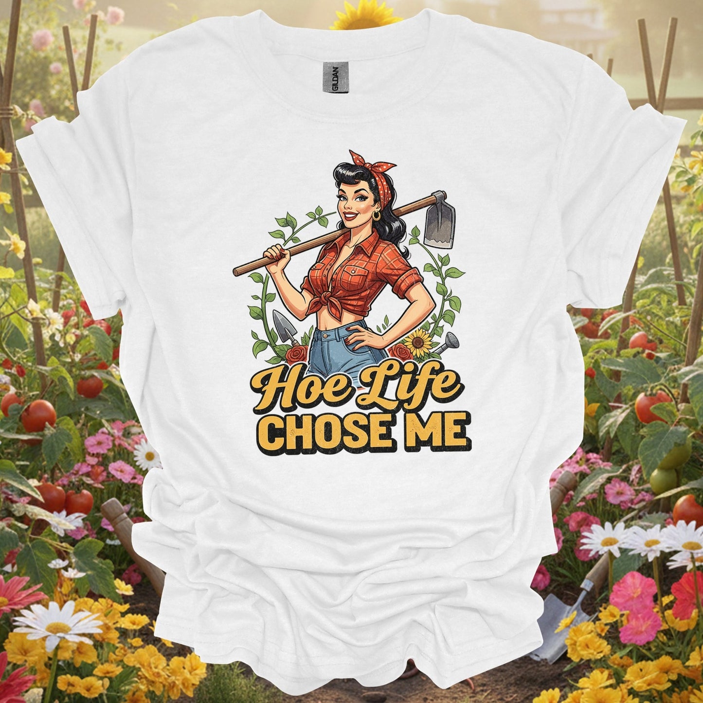 "Hoe Life Chose Me" Pin - Up Gardener T-Shirt - GardeningTshirts