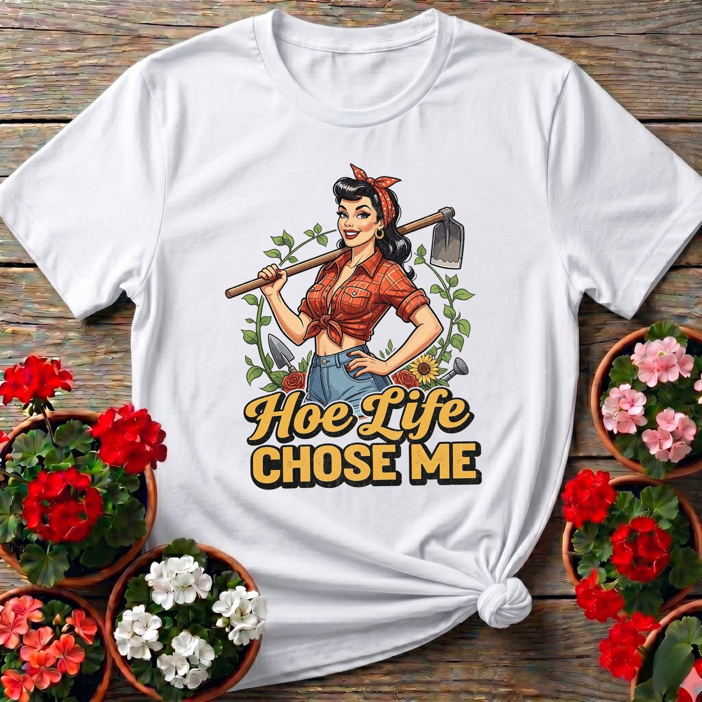 Hoe Life Chose Me Pin-Up Gardener T-shirt - GardeningTshirts