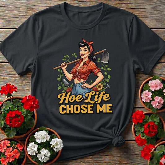 Hoe Life Chose Me Pin-Up Gardener T-shirt - GardeningTshirts