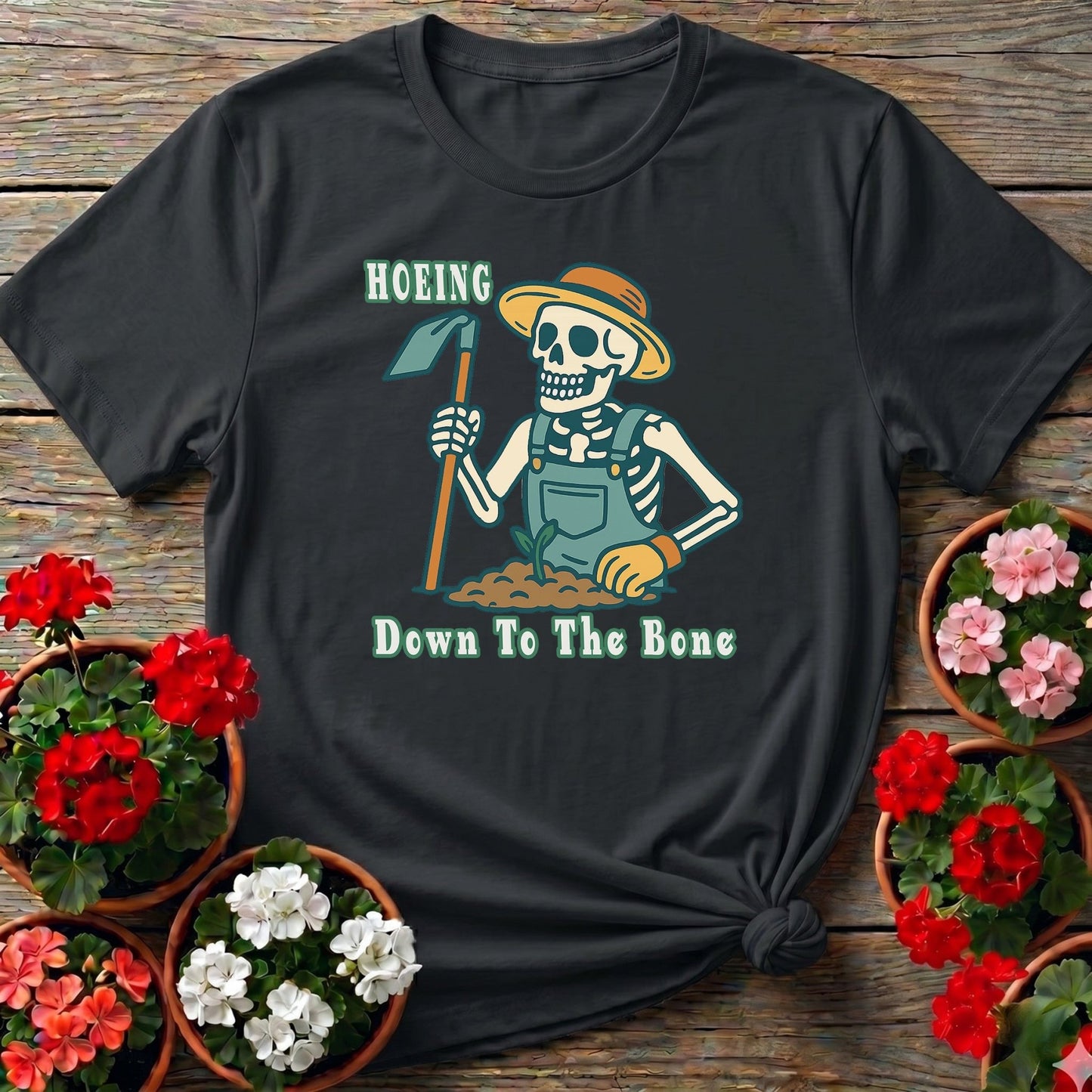 Hoeing Down To The Bone Skeleton T-shirt - GardeningTshirts