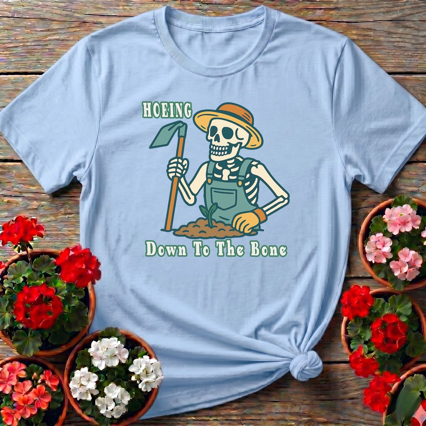 Hoeing Down To The Bone Skeleton T-shirt - GardeningTshirts