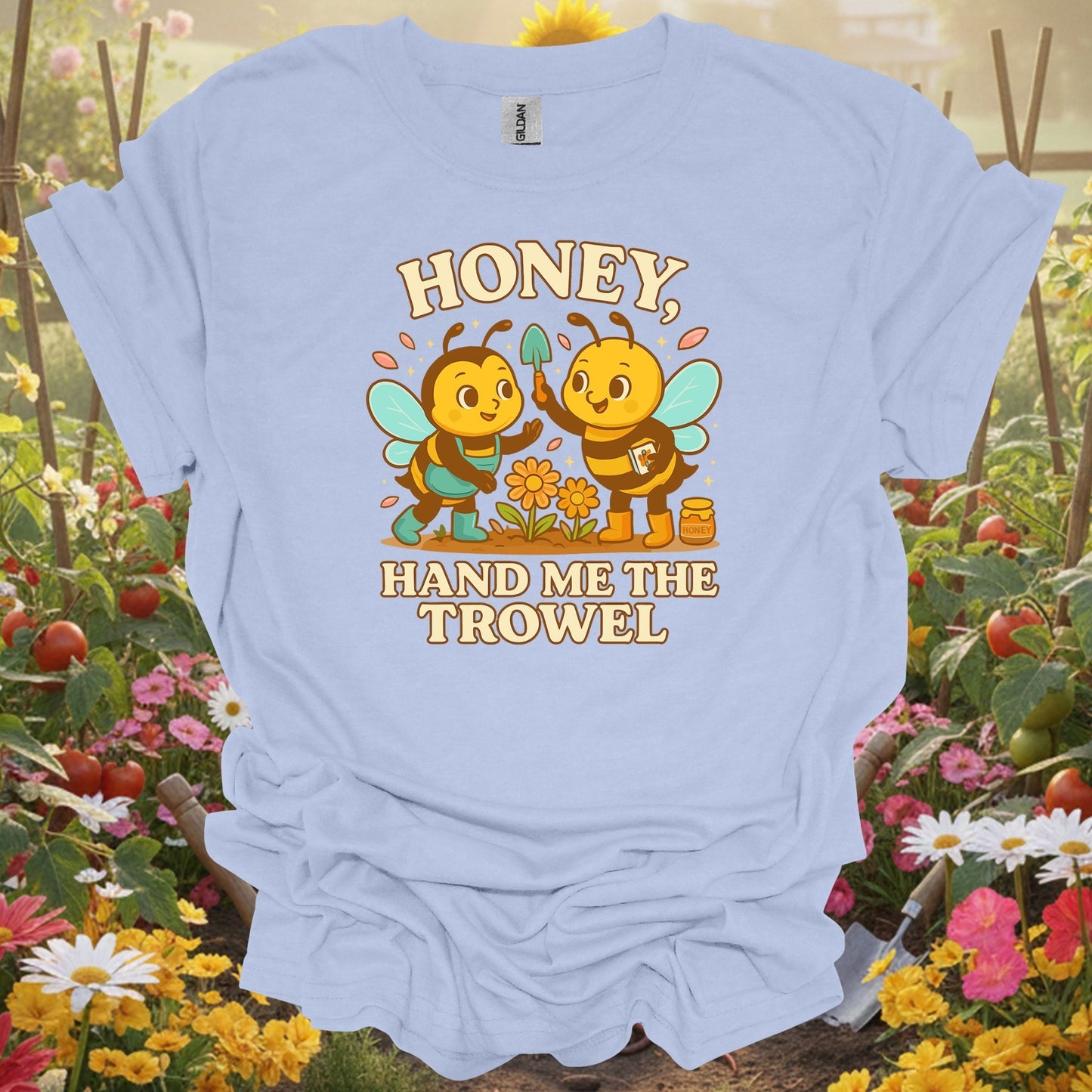 Light Blue shirt showing honey hand me the trowel funny bee for home gardeners